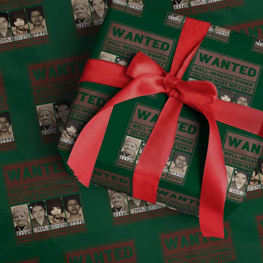 Black Female Empowerment Wrapping Paper Roll Wanted Well Behaved Women Seldom Make History - Wonder Print Shop