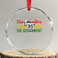 Black History Crystal Glass Ornament Dear Ancestors I Understand The Assignment