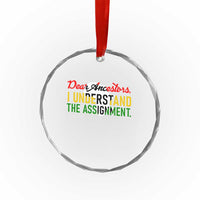 Black History Crystal Glass Ornament Dear Ancestors I Understand The Assignment
