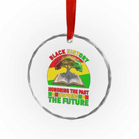 Black History Honoring The Past Inspiring The Future Crystal Glass Ornament African American Pride - Wonder Print Shop