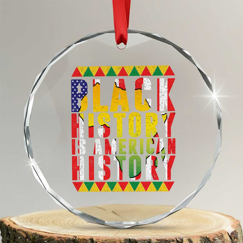 Black History is American History Crystal Glass Ornament Patriotic African Pride
