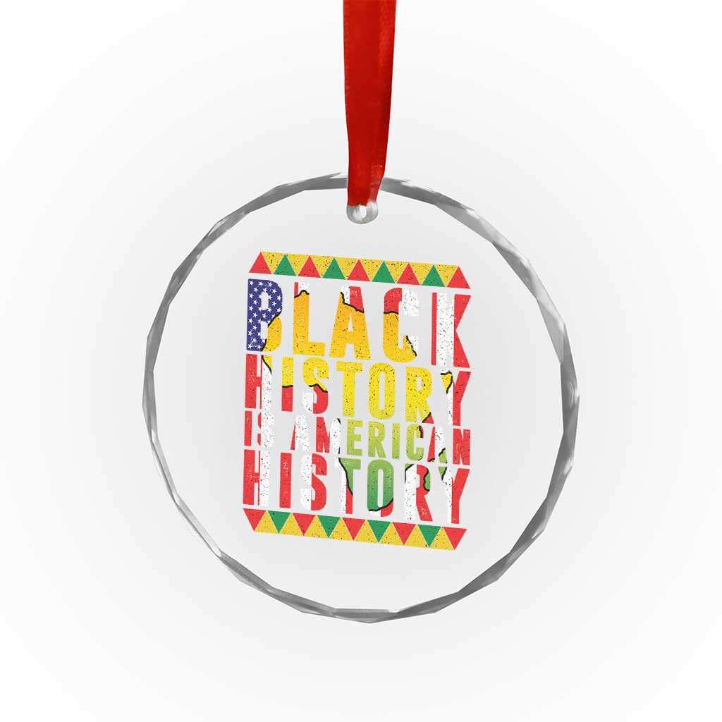 Black History is American History Crystal Glass Ornament Patriotic African Pride