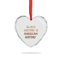 Black History Is American History Heart Crystal Glass Ornament Melanin African American Pride Gifts