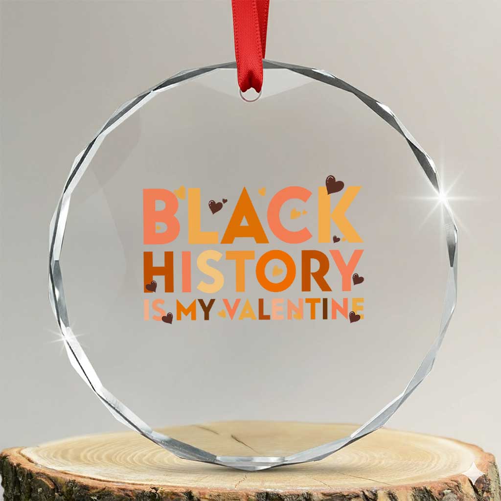 Black History Is My Valentine Crystal Glass Ornament African American Women Pride - Wonder Print Shop