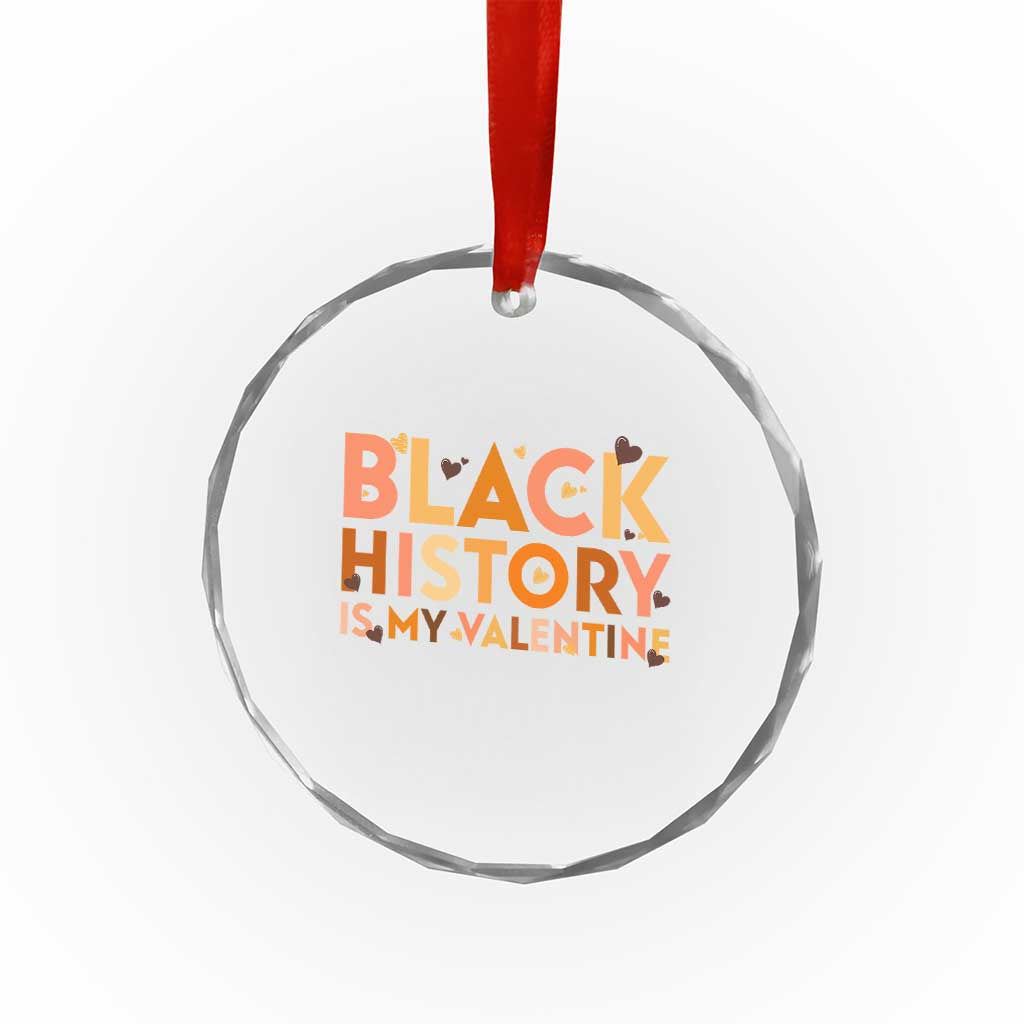 Black History Is My Valentine Crystal Glass Ornament African American Women Pride - Wonder Print Shop