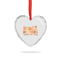 Black History Is My Valentine Heart Crystal Glass Ornament African American Women Pride - Wonder Print Shop