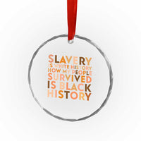Black History Melanin Crystal Glass Ornament Slavery Is White History How My People Survived Is Black History - Wonder Print Shop