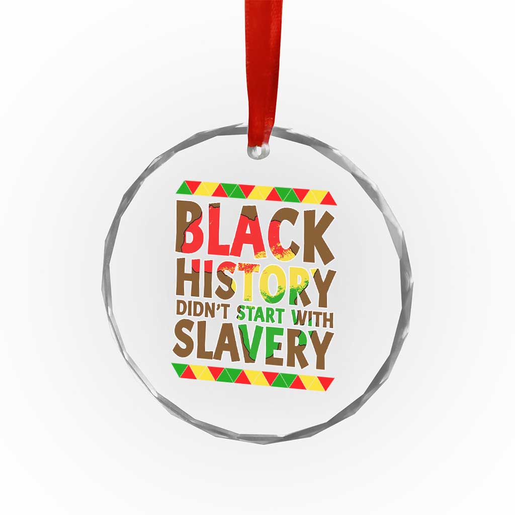 Black History Month Crystal Glass Ornament Black History Month Didn't Start With Slavery