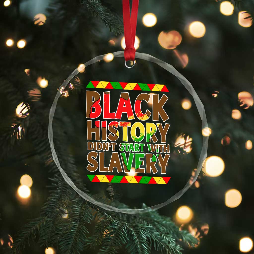 Black History Month Crystal Glass Ornament Black History Month Didn't Start With Slavery