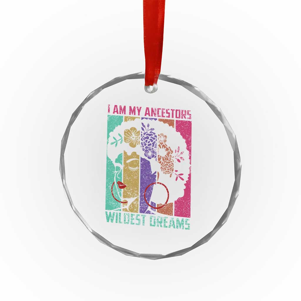 Black History Month Pride Crystal Glass Ornament I Am My Ancestors Wildest Dreams Woman Retro TS02