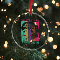 Black History Month Pride Crystal Glass Ornament I Am My Ancestors Wildest Dreams Woman Retro TS02