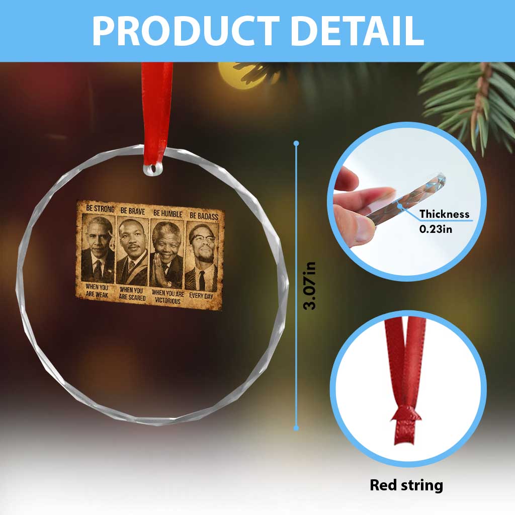 Black Leaders Crystal Glass Ornament Be Strong Be Brave Be Humble Be Badass African American History Month