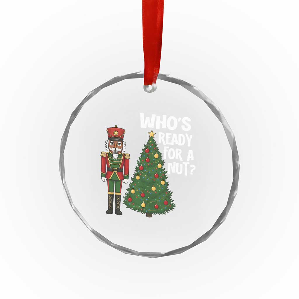 Black Nutcracker Christmas Crystal Glass Ornament Who Is Ready For A Nut - Wonder Print Shop