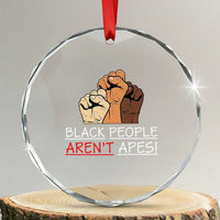Black People Aren't Apes Crystal Glass Ornament Anti-Racist Statement