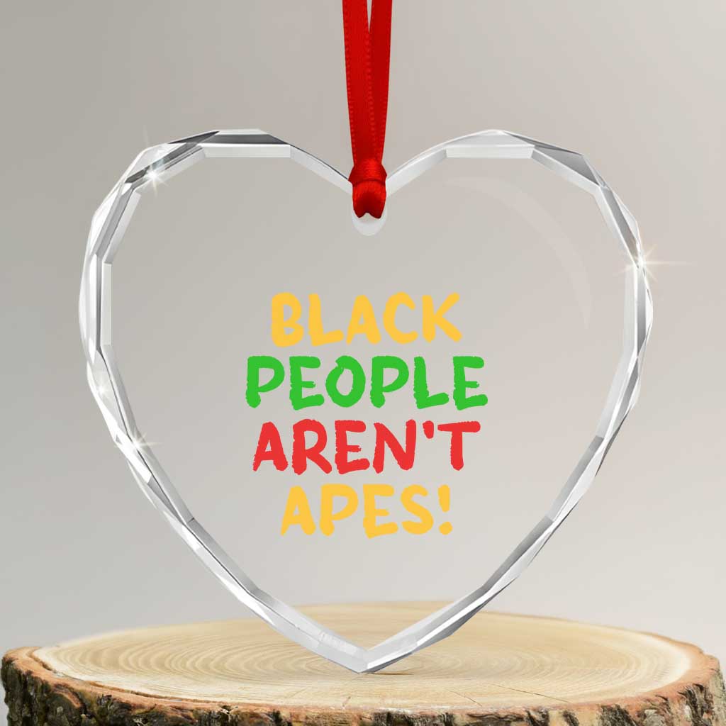 Black People Aren't Apes Heart Crystal Glass Ornament Anti Racist Protest