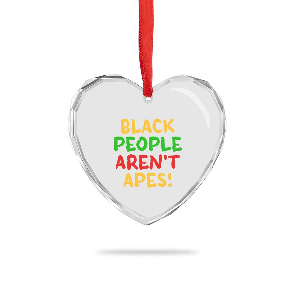 Black People Aren't Apes Heart Crystal Glass Ornament Anti Racist Protest