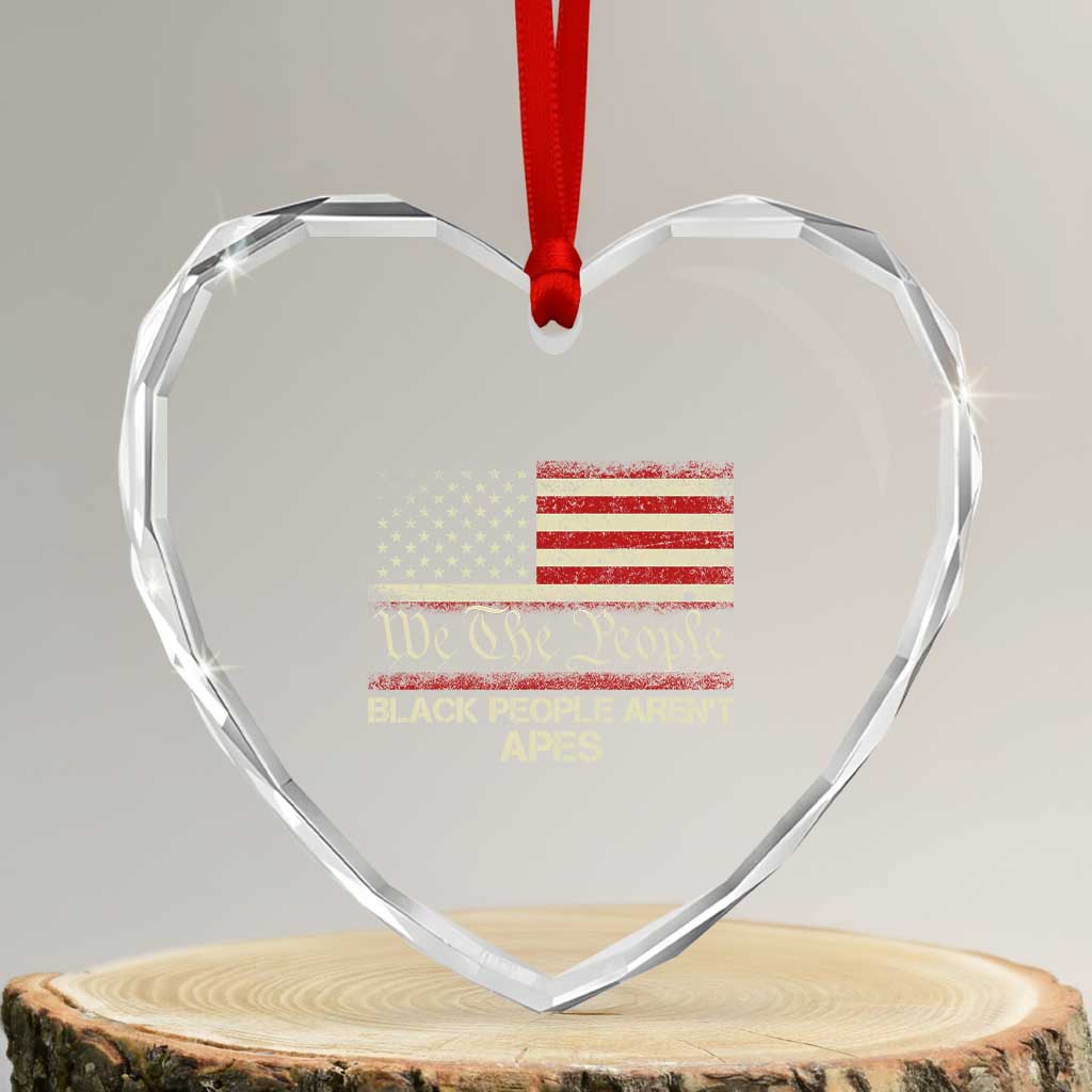 Black People Aren't Apes Heart Crystal Glass Ornament We The People Anti Racist Protest