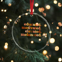 Black Pride Melanin Crystal Glass Ornament Educated Motivated Elevated Melanated - Wonder Print Shop