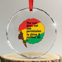 Black Woman Empowerment Crystal Glass Ornament The Sun Does Not Ask Permission To Shine - Wonder Print Shop
