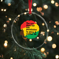 Black Woman Empowerment Crystal Glass Ornament The Sun Does Not Ask Permission To Shine - Wonder Print Shop