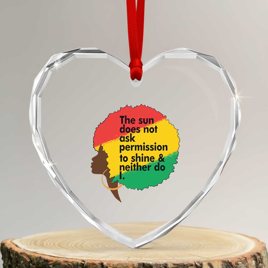 Black Woman Empowerment Heart Crystal Glass Ornament The Sun Does Not Ask Permission To Shine - Wonder Print Shop