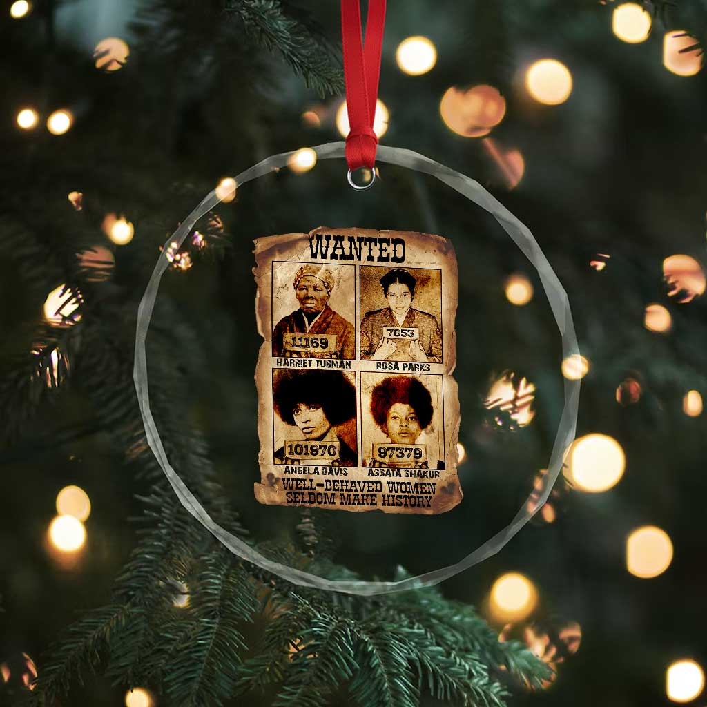 Black Woman History Crystal Glass Ornament Well Behaved Women Seldom Make History