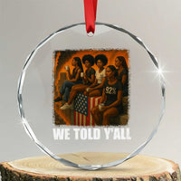 Black Women Empowerment Crystal Glass Ornament We Told Y'all 92% Vote TS02