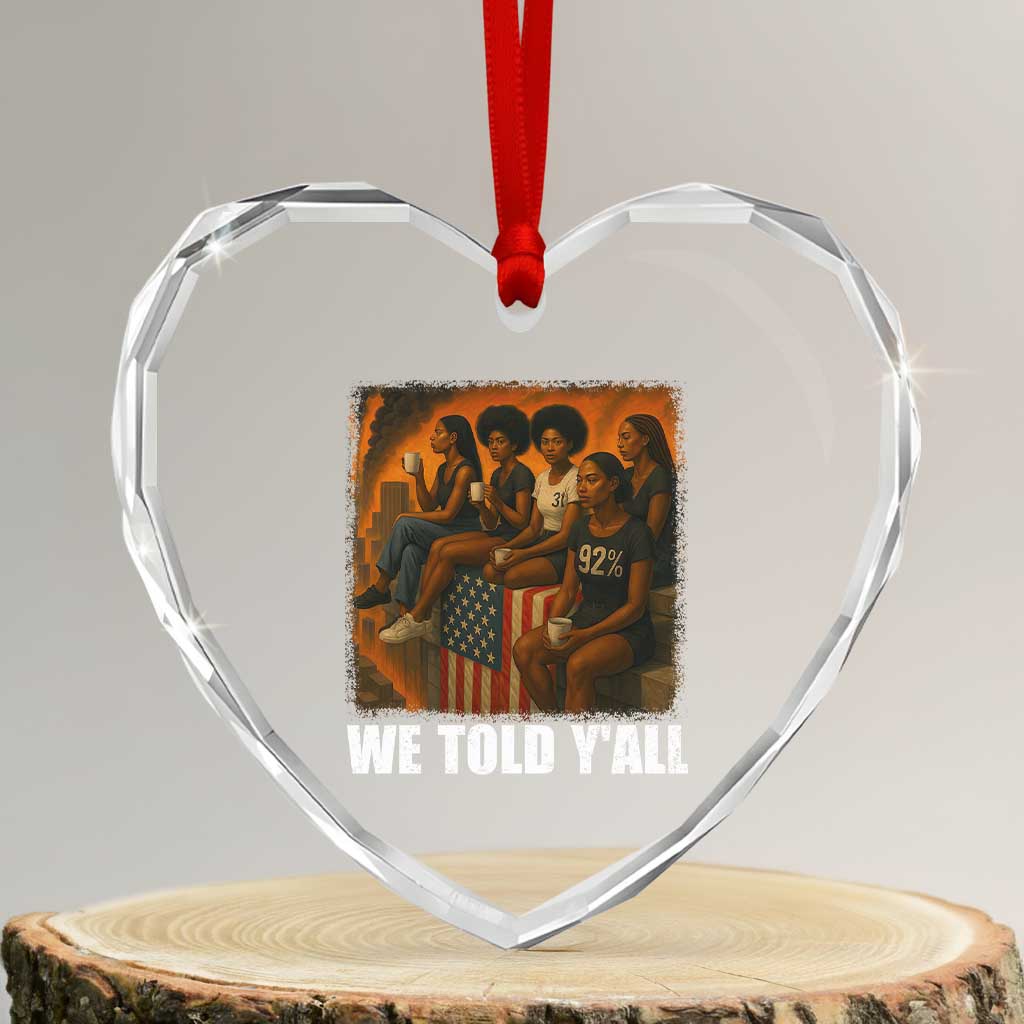 Black Women Empowerment Heart Crystal Glass Ornament We Told Y'all 92% Vote - Wonder Print Shop