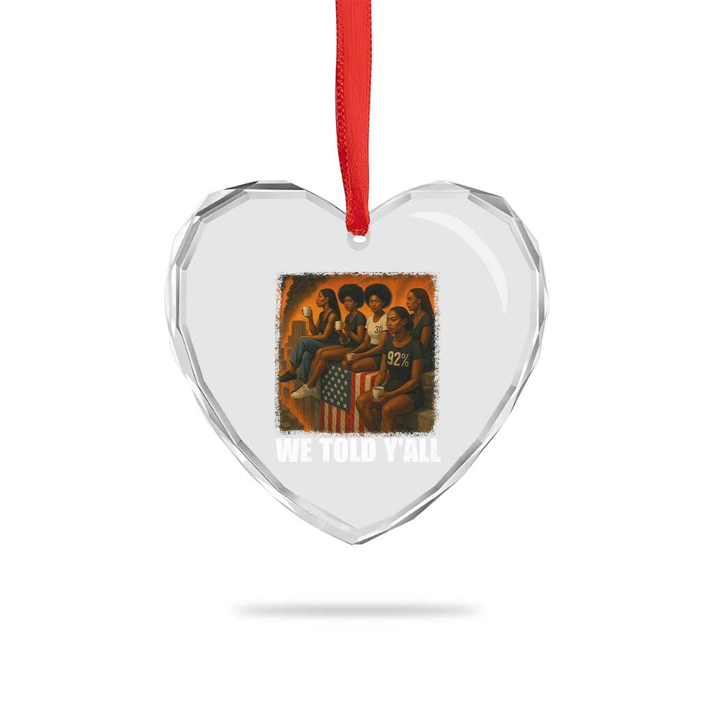 Black Women Empowerment Heart Crystal Glass Ornament We Told Y'all 92% Vote - Wonder Print Shop