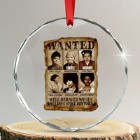 Black Women History Crystal Glass Ornament Well Behaved Women Rarely Make History Melanin TS10
