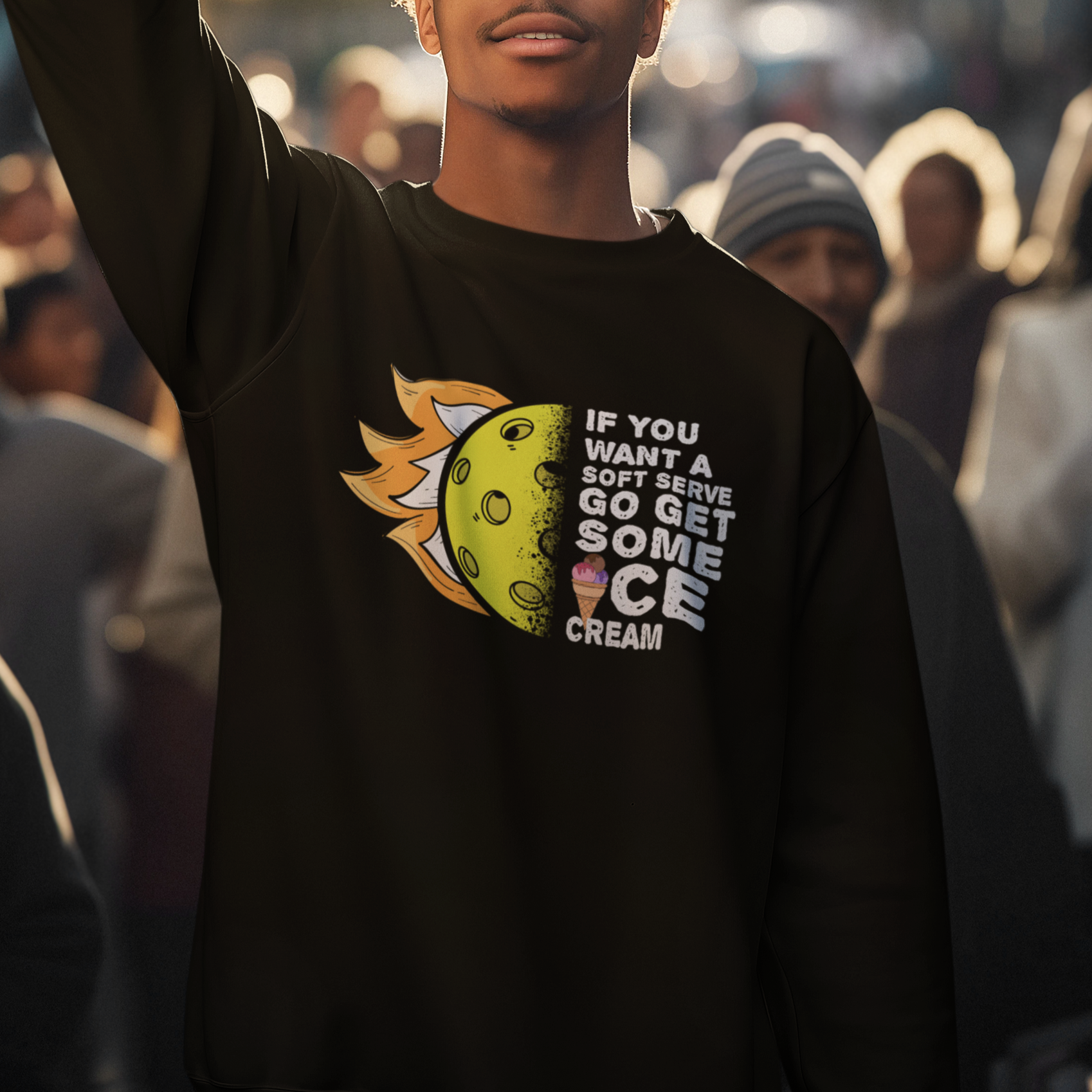 Funny Pickleball Sweatshirt If You Want A Soft Serve Go Get Some Ice Cream Sarcastic Joke - Wonder Print Shop