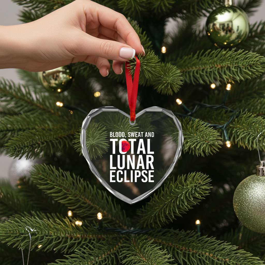Blood Sweat and Total Lunar Eclipse Heart Crystal Glass Ornament Funny Astronomy Pun Graphic
