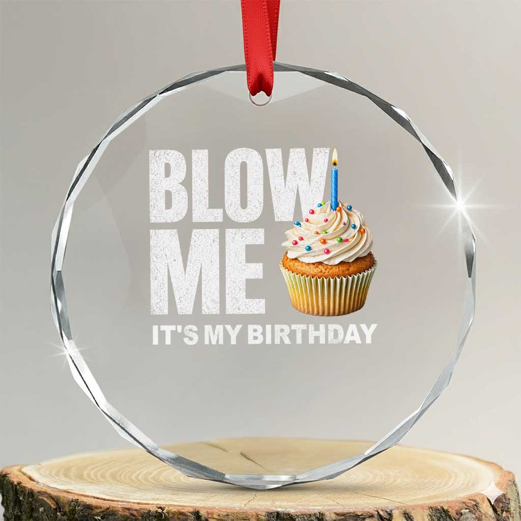 Blow Me Its My Birthday Crystal Glass Ornament Funny Adult Humor Dirty Jokes Bday Gag Gifts