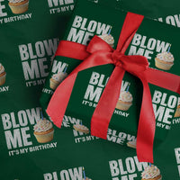 Blow Me Its My Birthday Wrapping Paper Roll Funny Adult Humor Dirty Jokes Bday Gag Gifts