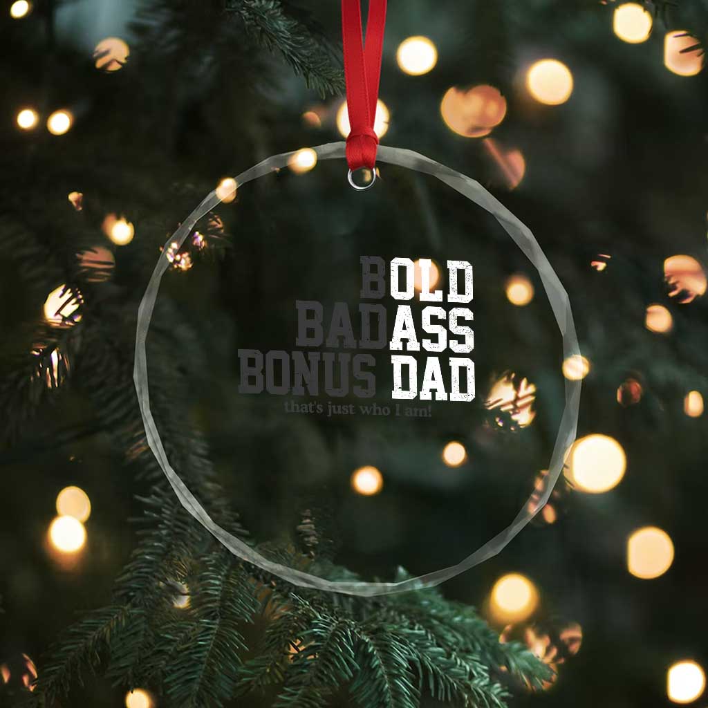 Bold Badass Bonus Dad Crystal Glass Ornament Old Ass Dad Funny Father's Day Gift