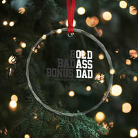 Bold Badass Bonus Dad Crystal Glass Ornament Old Ass Dad Funny Father's Day Gift