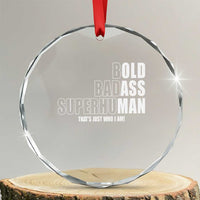 Bold Badass Superhuman Old Ass Man Crystal Glass Ornament Funny Grandpa Dad Motivational Quote