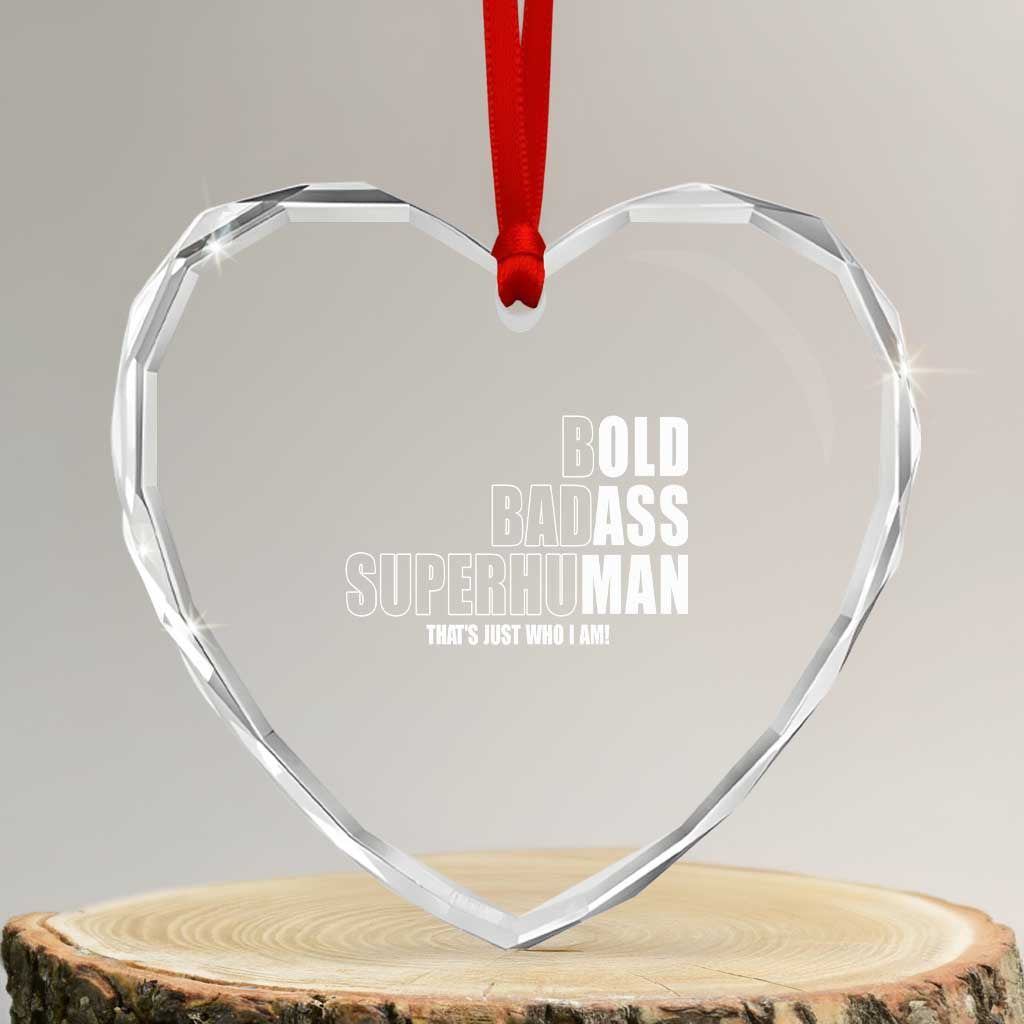 Bold Badass Superhuman Old Ass Man Heart Crystal Glass Ornament Funny Grandpa Dad Motivational Quote