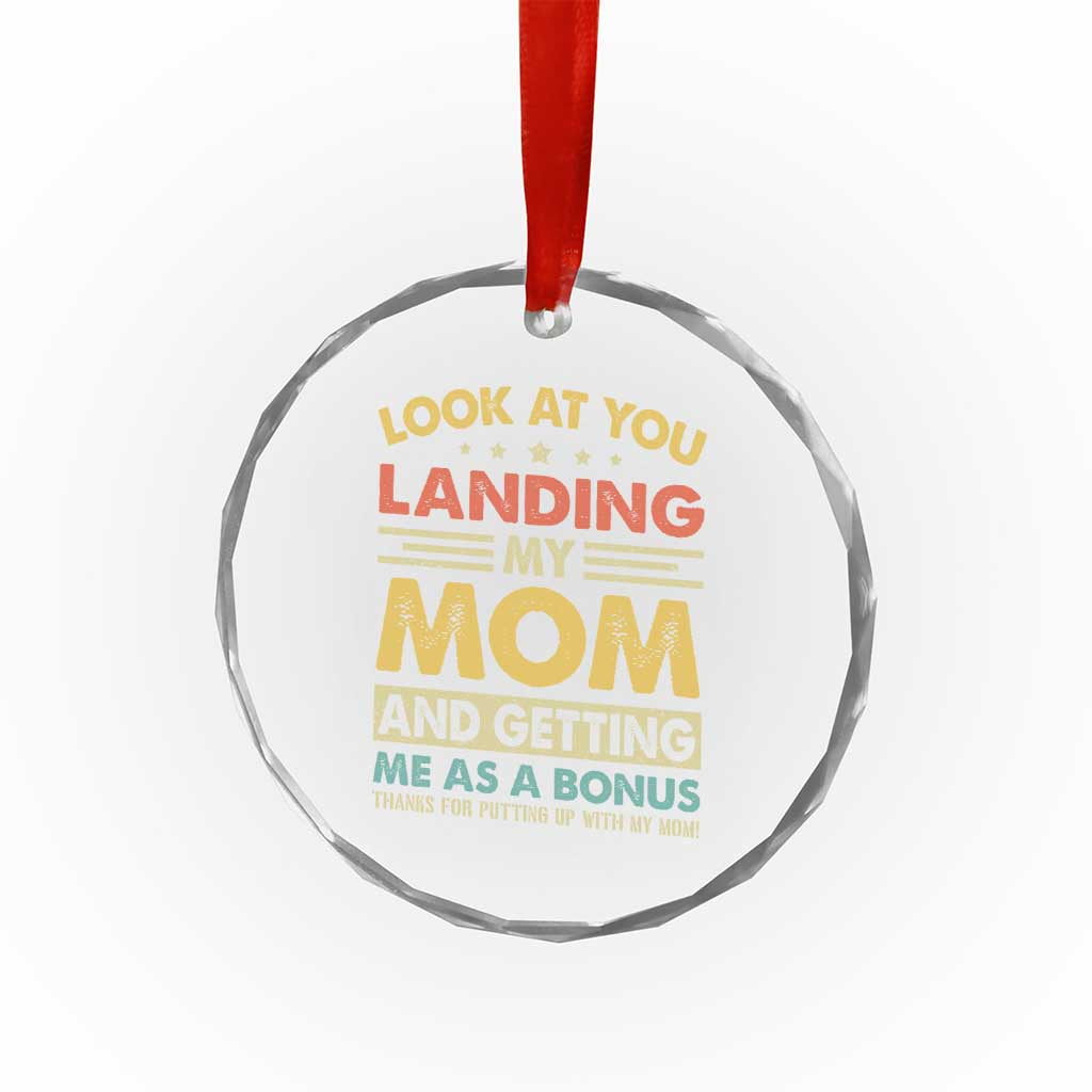 Bonus Dad Crystal Glass Ornament Look At You Landing My Mom And Getting Me As A Bonus