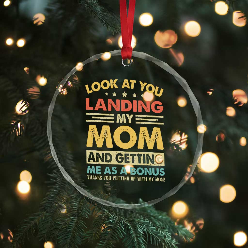 Bonus Dad Crystal Glass Ornament Look At You Landing My Mom And Getting Me As A Bonus