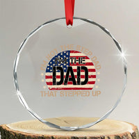 Bonus Dad Crystal Glass Ornament Not The Step Dad Im The Dad That Stepped Up USA Flag
