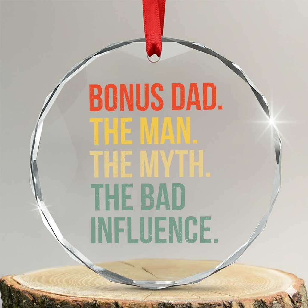 Bonus Dad Crystal Glass Ornament The Man Myth Bad Influence Funny Step Dad
