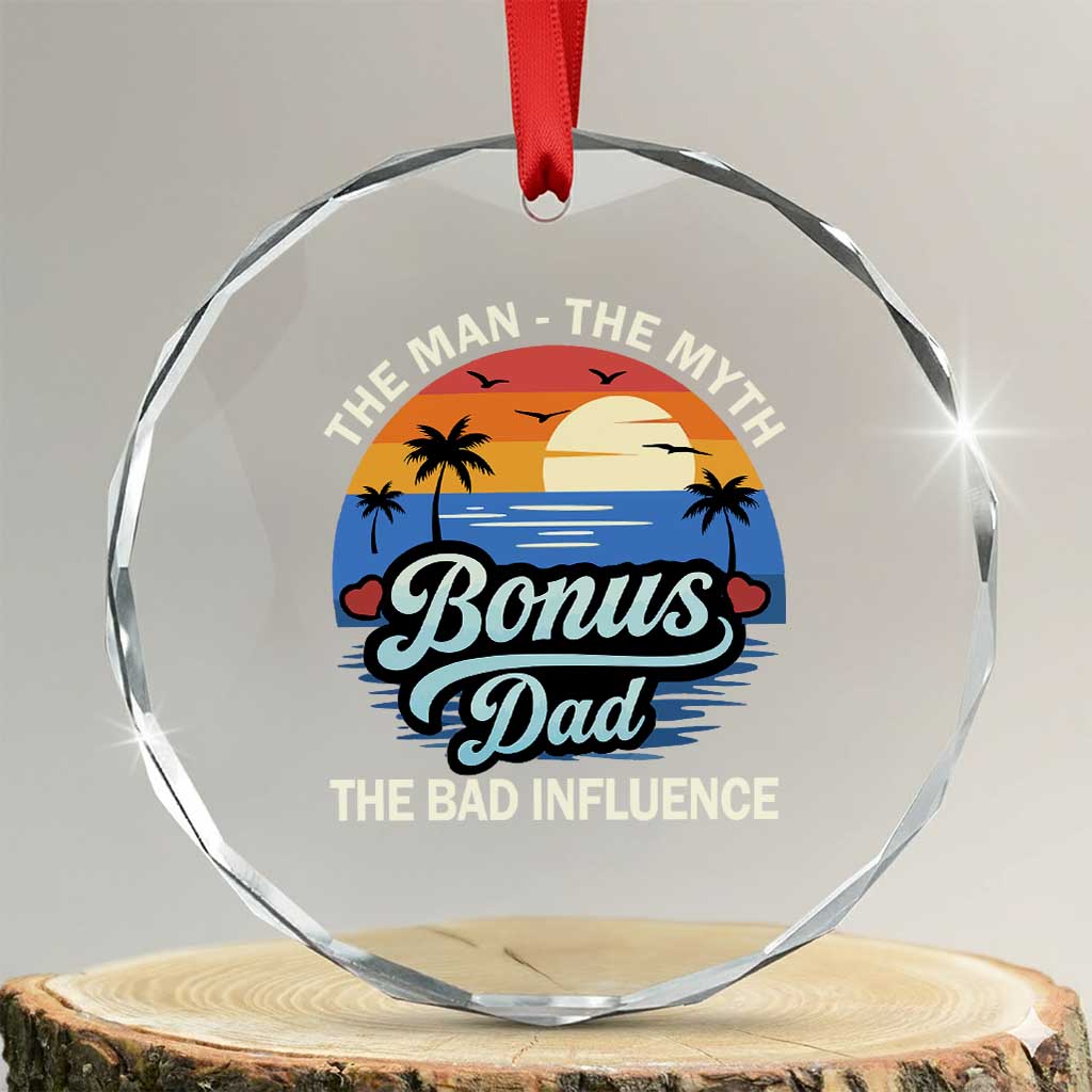 Bonus Dad Crystal Glass Ornament The Man Myth Bad Influence Step Dad Fathers Day Gift