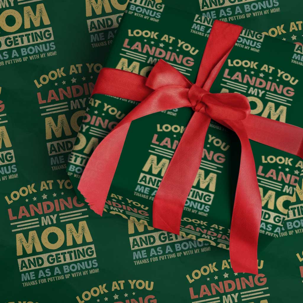 Bonus Dad Wrapping Paper Roll Look At You Landing My Mom And Getting Me As A Bonus