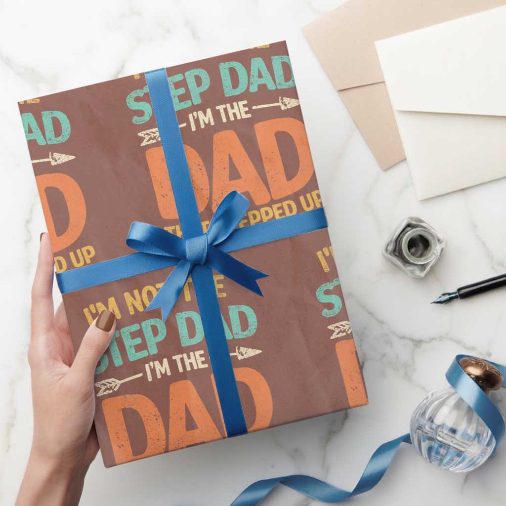 Bonus Dad Wrapping Paper Roll Not The Step Dad Im The Dad That Stepped Up