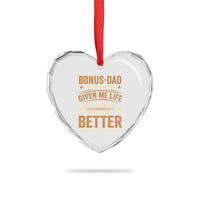 Bonus Dad Heart Crystal Glass Ornament You May Not Have Given Me Life But You Sure Have Made My Life Better Stepdad