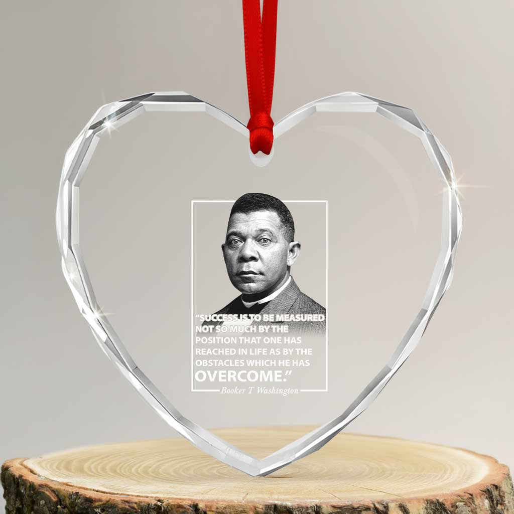 Booker Taliaferro Washington Heart Crystal Glass Ornament Success Is To Be Measured Not So Much By The Position That One Has Reached
