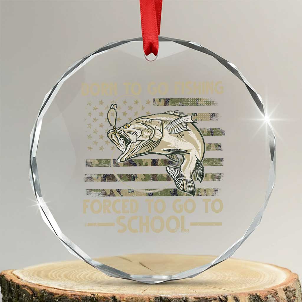 Born To Go Fishing Crystal Glass Ornament Forced School Fisherman Camouflage US Flag - Wonder Print Shop