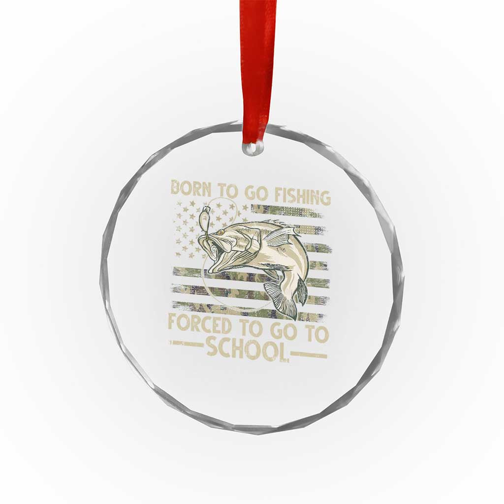 Born To Go Fishing Crystal Glass Ornament Forced School Fisherman Camouflage US Flag TS10