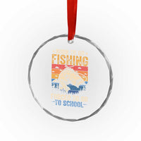 Born to Go Fishing Forced School Crystal Glass Ornament Funny Fishing Fisherman Kids Boys - Wonder Print Shop